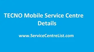 List of Tecno Service Centre in India