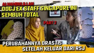 AKHIRNYA ODGJ EX STAFF SINGAPORE SEMBUH TOTAL?? PERUBAHANNYA DRASTIS !!! | PRATIWI NOVIYANTHI