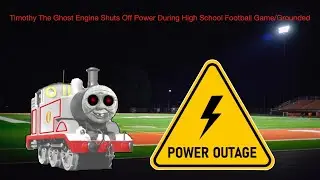 Timothy The Ghost Engine Shuts Off Power During High School Football Game/Grounded