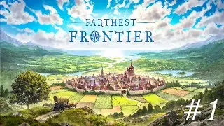 Farthest Frontier #1 Khởi Đầu Với Hai Bàn Tay Trắng