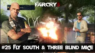 #25 [ Fly South & Three Blind Mice ] Far Cry 3 Walkthrough