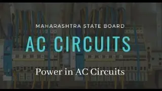 Power in AC Circuits | AC Circuits | class 12 | Maharashtra state board