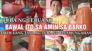BAWAL SA BARKO🚢🚢ZERO ALCOHOL KAMI SA NAESS SHIPPING🥃🥃PERO TIKIM LANG NG TUBA NG PINAMUNGAHAN CEBU