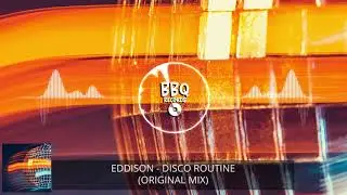 EDDISON - Disco Routine (Original Mix) | Barbecue Records