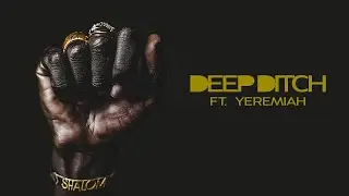 Lael Ft Yeremiah - Deep Ditch