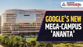 Google's New Bengaluru Campus 'Ananta': Collaborative Workspaces for Innovation, Eco-Friendly Design