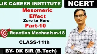 🔥🔥18#Mesomeric effect (Zero to Hero) || part-10 || 11th chemistry || Lec-52 || Foundation JEE/NEET