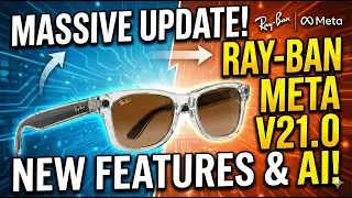 Обновление Ray-Ban Meta версии 21.0 — это что-то невероятное!