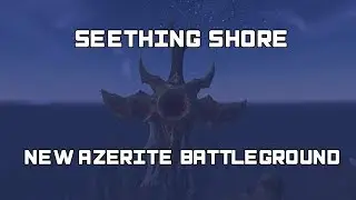 Seething Shore - Azerite Battleground 7.3.5
