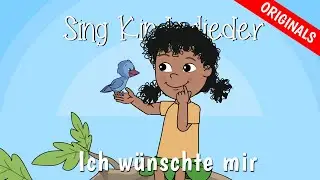 Ich w&uuml;nschte mir - Kinderlieder zum Mitsingen | Sing Kinderlieder