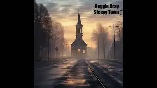 Reggie Gray - Sleepy Town