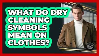 What Do Dry Cleaning Symbols Mean on Clothes?