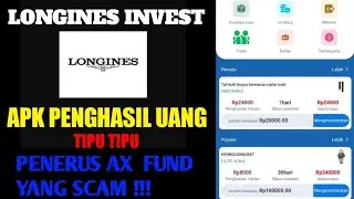 Longines Invest Aplikasi Penghasil Uang Penerus AX FUND yang Scam!!!