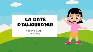 LA DATE D'AUJOURD'HUI - TODAY'S DATE FRENCH SONG