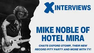 Mike Noble of Hotel Mira Chats Oxford Stomp, Writing New Music on the Road and More with Ty!