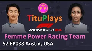 F1 Manager 24 | Femme Power RT | S2 EP038 Austin, USA