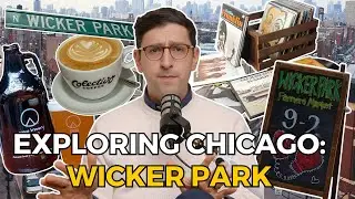 Exploring Chicago: Wicker Park