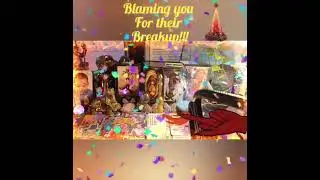 #karmic 3rd Party Update. 🤬🤭BLAMING YOU FOR THEIR BREAKUP!!!