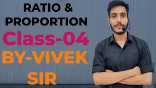 Ratio & proportion class-04|Vivek sir | For All competitive exams|