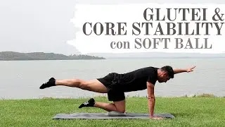 Glutei & Core Stability con Soft Ball: Tonifica Gambe e Glutei Stimolando il Tuo Equilibrio