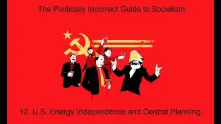 12. The Politically Incorrect Guide to Socialism