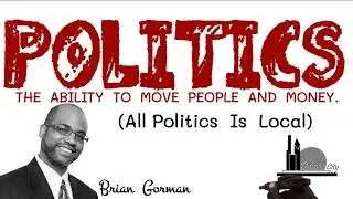Politics: All Politics Is Local by Brian Gorman