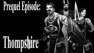 The Road to Redemption (A WoW Machinima Series) - Prequel Episode: Thompshire