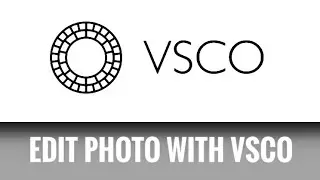 VSCO photo editing app Tutorial