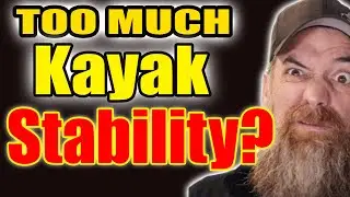 Kayak Stability | How much is too much?