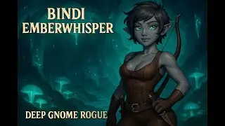 Bindi Emberwhisper - Deep Gnome Rogue