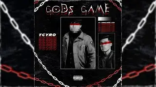 TCyro - GODS GAME (feat. Emmanuel LKD)