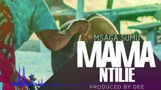 Msaga sumu -  Mama ntilie (Official audio)