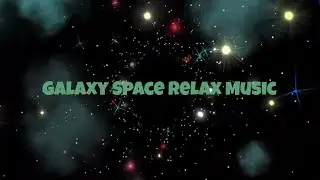 Galaxy Inspired Space Relax Music  ⭐