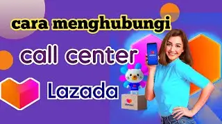 cara menghubungi customer service di aplikasi lazada || cara hubungi call center di Lazada