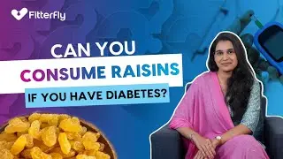 Can You Consume Raisins if You Have Diabetes? | Diabetes-Friendly Snacks | Fitterfly