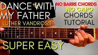 Luther Vandross - DANCE WITH MY FATHER CHORDS (EASY GUITAR TUTORIAL) for Acoustic Cover