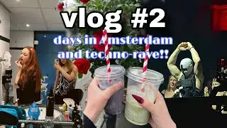 VLOG 2. amsterdam. weekend. rave.