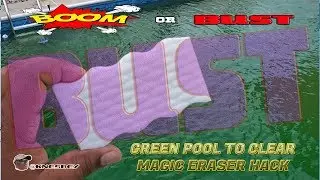 BOOM OR BUST... GREEN TO BLUE POOL MAGIC ERASER INTERNET HACK