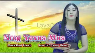 NROG YEXUS MUS.N: Txawj Kuam&Nkauj Ntseeg Tawm Tshiab2025.