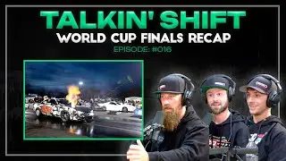 Record After Record&hellip; World Cup Finals Was NEXT LEVEL (Talkin&rsquo; Shift EP 016)