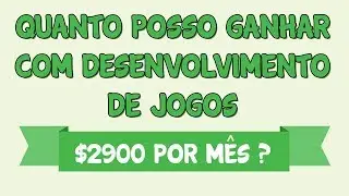 Quanto posso ganhar com desenvolvendo jogos? Posso viver disso?