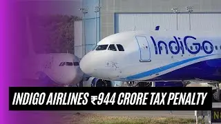 IndiGo Airlines Hit with ₹944 Crore Tax Penalty | Big Trouble for India&rsquo;s Largest Airline!