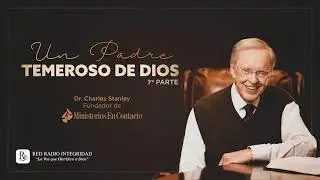 Un Padre Temeroso de Dios-1Part. | En Contacto - Doctor: Charles Stanley (COPYRIGHT)
