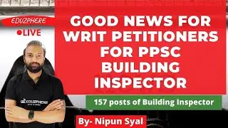 PPSC Building Inspector Good News For Writ Petitioners for Big Update By Eduzphere