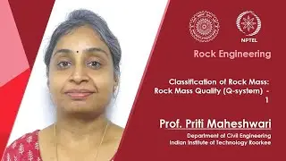 Lecture 23: Classification of Rock Mass: Rock Mass Quality (Q-system) - 1
