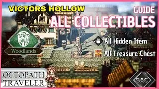 Victors Hollow - All Treasure Chest, All Hidden Item | OCTOPATH TRAVELER | Woodlands GAC