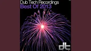 Dub Tech Recordings - Best Of 2013 (Continuous DJ Mix)