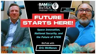 #62 Space Starts Here  | How Texas Is Shaping the Future of Space | BAM BizTalk Podcast
