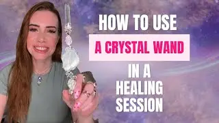 How to use a Crystal Wand in a Healing Session 🪄💎