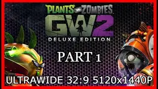 Dave Bot 3000 L.E.A.F. Quests - PvZ Garden Warfare 2 Part 1 Ultrawide Playthrough Unedited 32:9